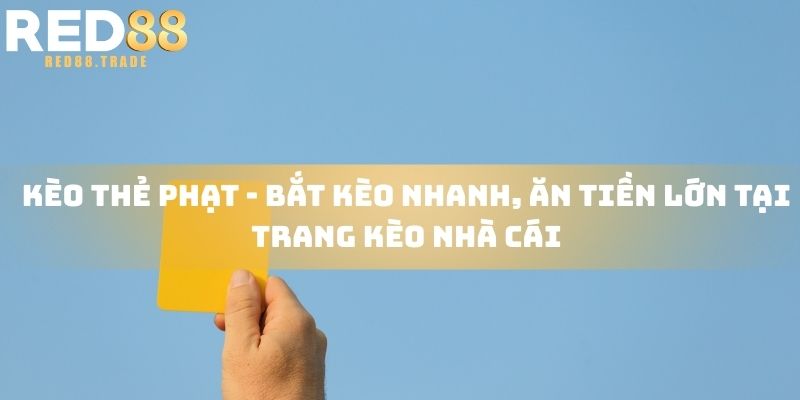 Kèo thẻ phạt